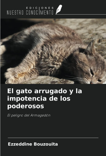 Libro: El Gato Arrugado Y Impotencia Poderosos: El