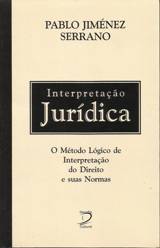 Livro Interpretação Jurídica - O Mét Serrano, Pablo Jim (Usado)
