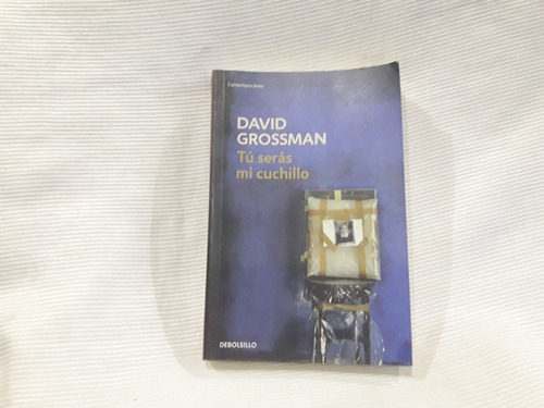 Imagen 1 de 5 de Tu Seras Mi Cuchillo David Grossman Ed. Debolsillo