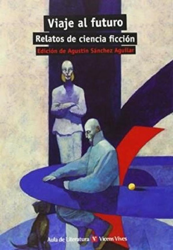 Libro - Viaje Al Futuro Relatos De Ciencia Ficcion (colecci