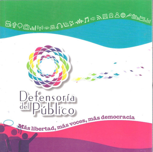 Defensoría Del Público. Más Libertad, + Voces, + Democracia