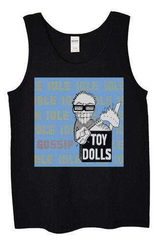 Polera Musculosa The Toy Dolls Idle Gossip Punk Abominatron