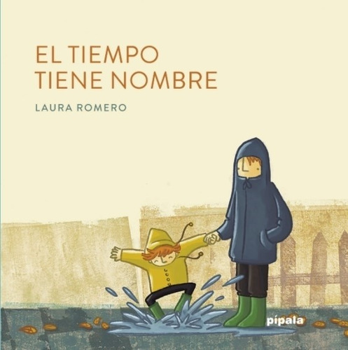 El Tiempo Tiene Nombre - Laura Romero - Pipala
