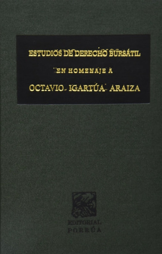 Estudios De Derecho Bursatil En Homenaje A Octavio Igartua A, De Sin . Editorial Porrúa México En Español