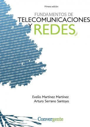 Libro Fundamentos De Telecomunicaciones Y Redes - Evelio ...