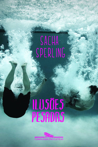 Ilusões pesadas, de Sperling, Sacha. Editora Schwarcz SA, capa mole em português, 2011