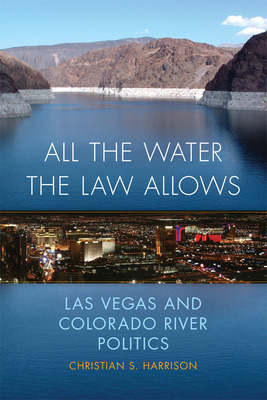 Libro All The Water The Law Allows: Las Vegas And Colorad...