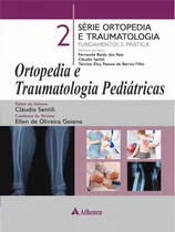 Comprar Ortopedia e Traumatologia Pediátricas, de (Editor da série) Reis, Fernando Baldy dos\u002F (Editor da série) Santili, Cláudio\u002F (Editor da série) Filho, Tarcísio Eloy Pessoa de Barros\u002F (Editor de volume) Sa