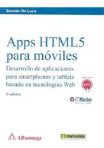Comprar Apps Html5 Para Mãâ³viles: Desarrollo De Aplicaciones Para Smartphones Y Tablets Basado En Tecnologías Web, De De Lucas, Damián., Vol. 1. Editorial Marcombo, Tapa Blanda, 2ª Edición En Español, 2016