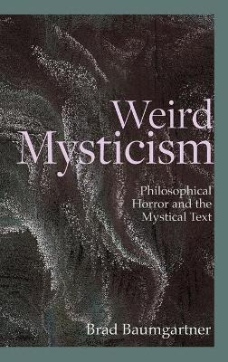 Libro Weird Mysticism : Philosophical Horror And The Myst...