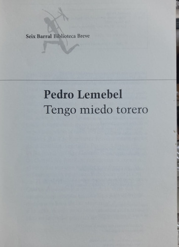 Tengo Miedo Torero. Pedro Lamebel. Seix Barral (Usado)