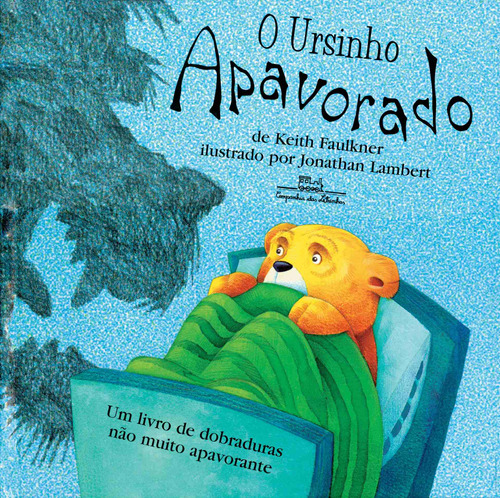 O ursinho apavorado, de Faulkner, Keith. Editora Schwarcz SA, capa dura em português, 2000