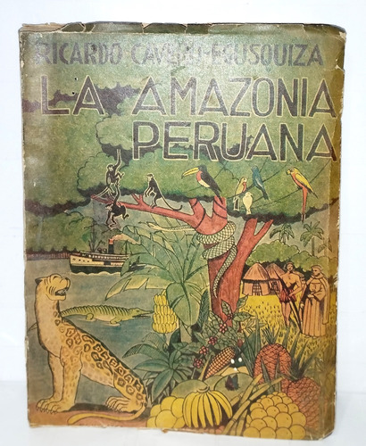 Ricardo Cavero Egusquiza La Amazonia Peruana 1941.