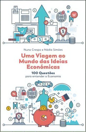 Uma Viagem Ao Mundo Das Ideias Económicas, De Simões Nádia. Editora Actual Em Português