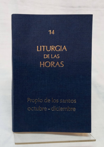 Liturgia De Las Horas 14 Propio De Los Santos Octubre - Dici