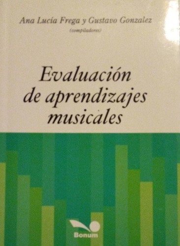 Evaluación De Aprendizajes Musicales Frega Y González Bonum