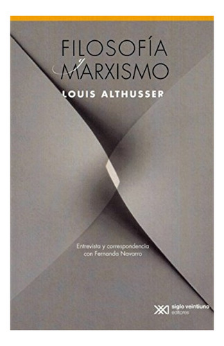 Filosofia Y Marxismo - Louis Althusser