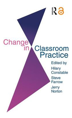 Libro Change In Classroom Practice - Farrow, Steve