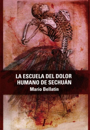 La Escuela Del Dolor Humano De Sechuán / Mario Bellatin