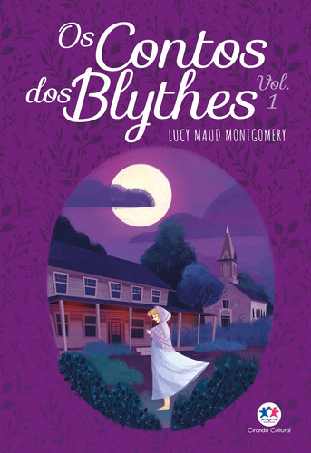 Os contos dos Blythes - Vol 1, de Maud Montgomery, Lucy. Série Universo Anne Ciranda Cultural Editora E Distribuidora Ltda., capa mole em português, 2020