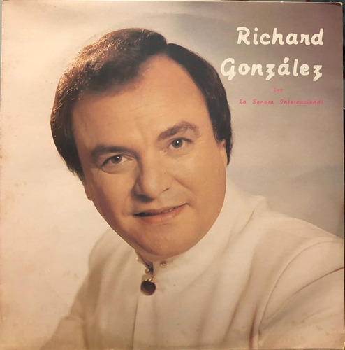 Disco Lp - Richard Gonzalez / Con La Sonora Internacional. 