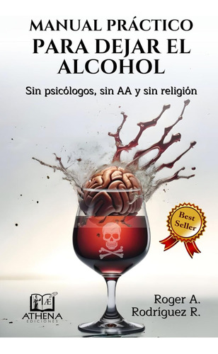 Libro: Manual Práctico Para Dejar El Alcohol: Sin Psicólogos