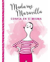 Madame Maravilla Confía En Sí Misma  - Madame Maravilla