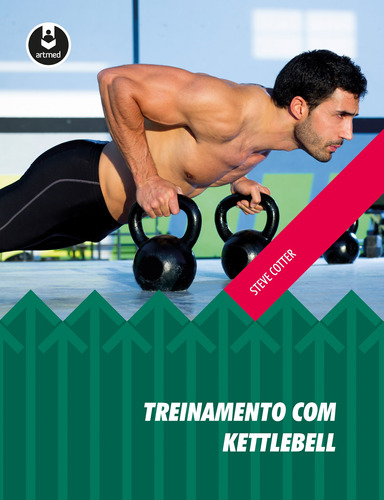 Treinamento com Kettlebell, de Cotter, Steve. Editora ARTMED EDITORA LTDA.,Human Kinetics, capa mole em português, 2014