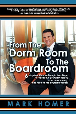 Libro From The Dorm Room To The Boardroom - Homer, Mark