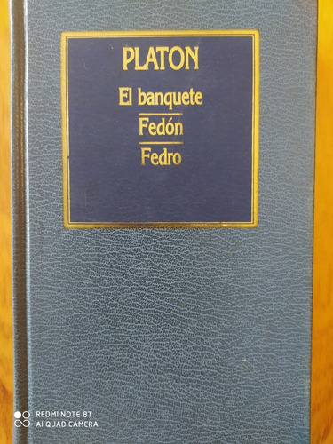 Banquete, Fedon, Fedro - Platón