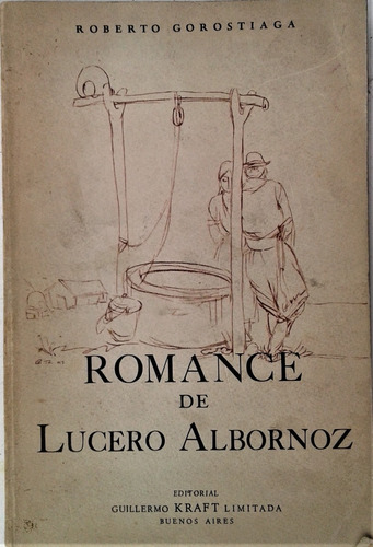 Romance De  Lucero Albornoz - Roberto Gorostiaga - Kraft 