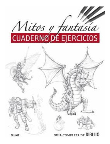 Libro Guía Completa De Dibujo. Mitos Y Fantasía (ejercicios