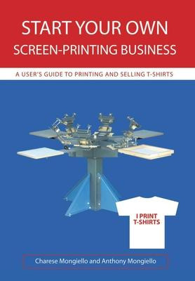 Libro Start Your Own Screen-printing Business - Charese M...