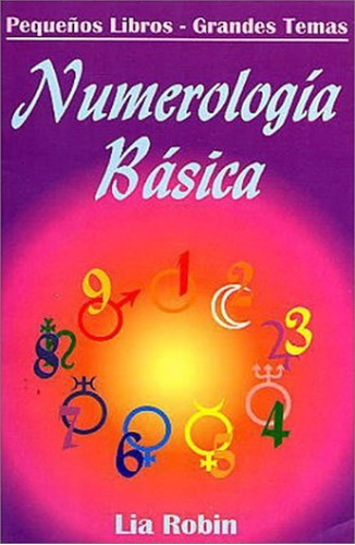 Numerología Básica, De Lia Robin. Editorial Tomo, Tapa Blanda En Español, 1999