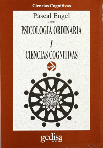 Psicología Ordinaria Y Ciencias Cognitivas, Engel, Gedisa