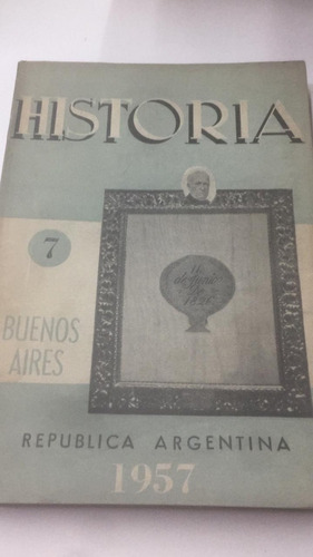 Revista Historia Numero 7. 1957. Buenos Aires