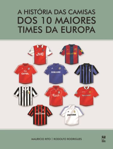 Libro Historia Das Camisas Dos 10 Maiores Times Da Europa,a