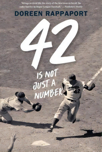 42 Is Not Just A Number : The Odyssey Of Jackie Robinson, A, De Doreen Rappaport. Editorial Candlewick Press,u.s. En Inglés