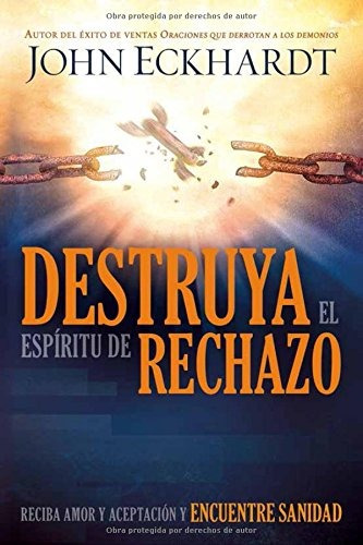 Libro : Destruya El Espiritu De Rechazo: Reciba Amor Y Ac...