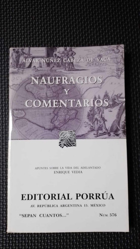 Cabeza De Vaca: Naufragios Y Comentarios (Usado)
