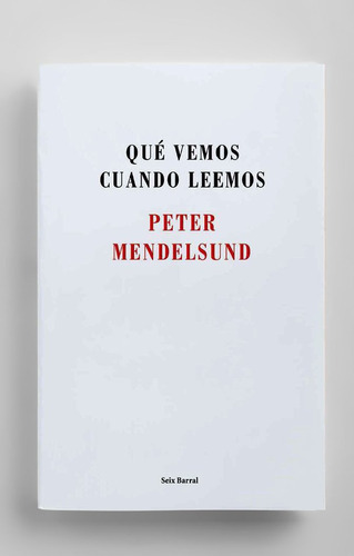 Quãâ© Vemos Cuando Leemos, De Mendelsund, Peter. Editorial Seix Barral, Tapa Blanda En Español