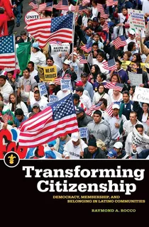 Libro: Transforming Citizenship: Democracy, Membership, And