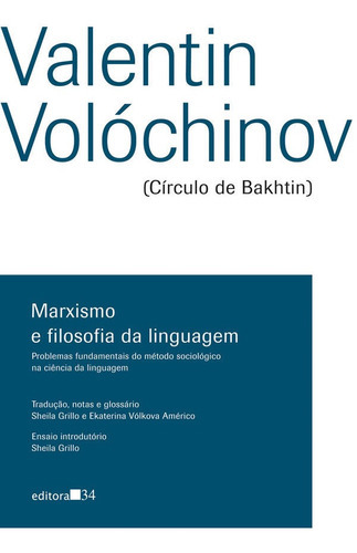 Marxismo E Filosofia Da Linguagem: Problemas Fundamentais Do, De Volóchinov, Velentin. Editora Editora 34, Capa Mole Em Português