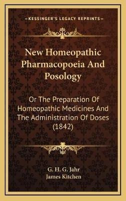 New Homeopathic Pharmacopoeia And Posology : Or The Prepa...