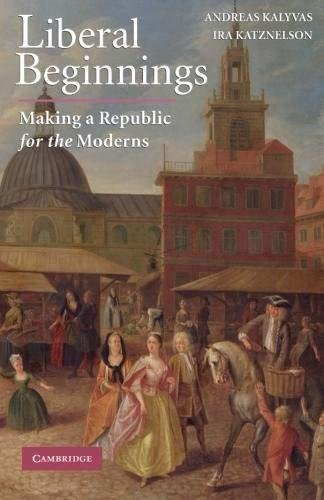 Libro Liberal Beginnings: Making A Republic For The Modern
