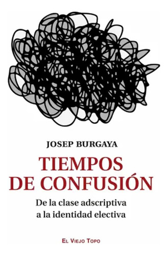 Tiempos De Confusión - Burgaya, Josep  - *