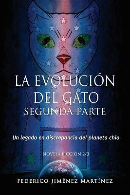 La Evolucion Del Gato, Segunda Parte : Un Legado En Discr...