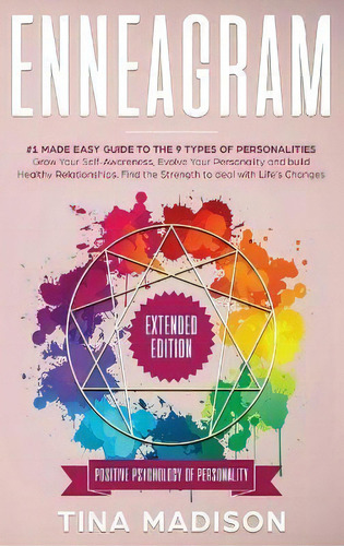 Enneagram : #1 Made Easy Guide To The 9 Type Of Personalities. Grow Your Self-awareness, Evolve Y..., De Tina Madison. Editorial Create Your Reality, Tapa Dura En Inglés