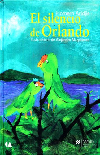 SILENCIO DE ORLANDO, EL, de Aridjis, Homero. Editorial EDUCAL, tapa pasta blanda, edición 1 en español, 2015