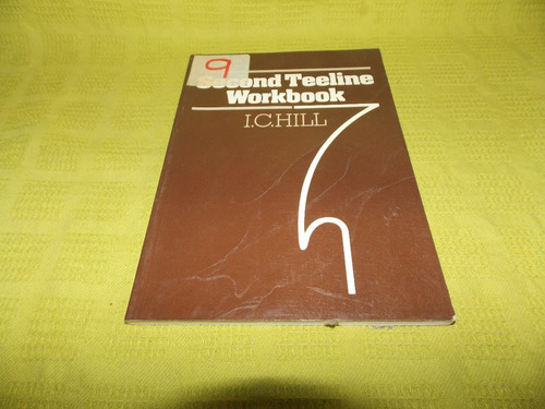 Second Teeline Workbook - I. C. Hill - Heinemann